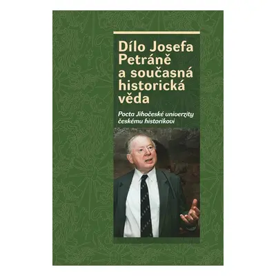 Dílo Josefa Petráně a současná historická věda - Václav Bůžek