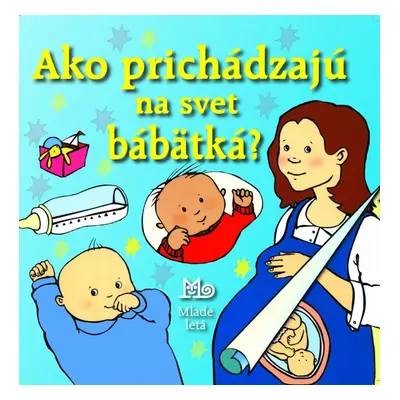 Ako prichádzajú na svet bábätká? - Alastair Smith