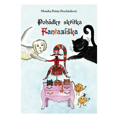 Pohádky skřítka Fantazíška - Marie Peňáz Procházková