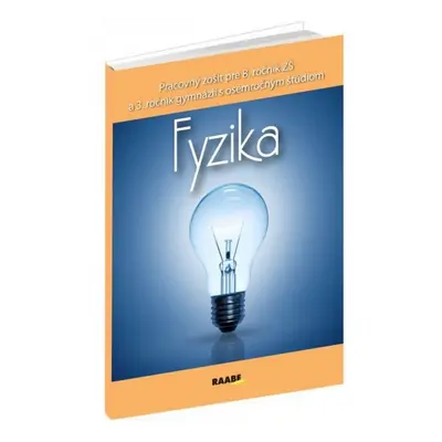 Fyzika Pracovný zošit pre 8. ročník ZŠ a 3. ročník gymnázii - PaedDr. Oľga Hírešová