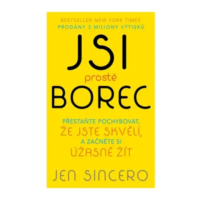 Jsi prostě borec - Jen Sincero