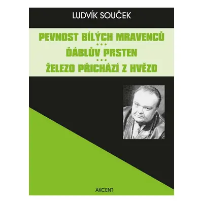 Pevnost bílých mravenců Ďáblův prsten Železo přichází z hvězd - Ludvík Souček