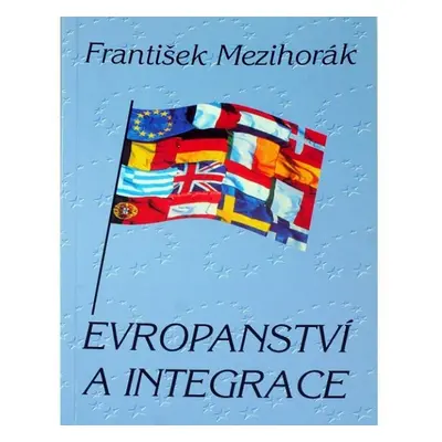 Evropanství a integrace - František Mezihorák