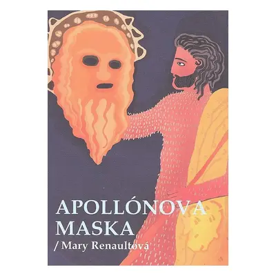 Apollónova maska - Mary Renaultová