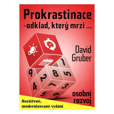 Prokrastinace: Odklad, který mrzí - David Gruber