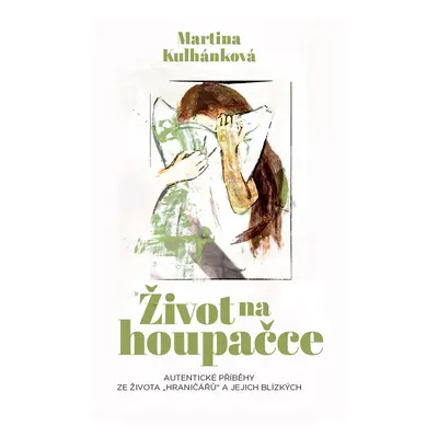 Život na houpačce - Martina Kulhánková