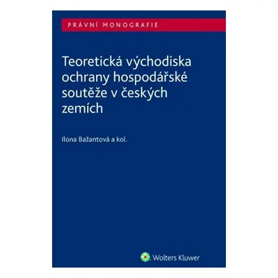 Teoretická východiska ochrany hospodářské soutěže v českých zemích - Zdeněk Hraba