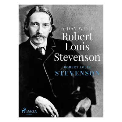 A Day with Robert Louis Stevenson - Robert Louis Stevenson