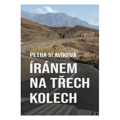 Íránem na třech kolech - Petra Slavíková