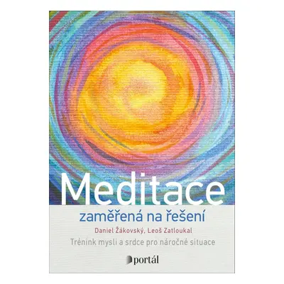 Meditace zaměřená na řešení - Daniel Žákovský