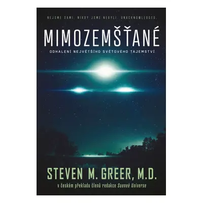 Mimozemšťané - Steven M. Greer, MD