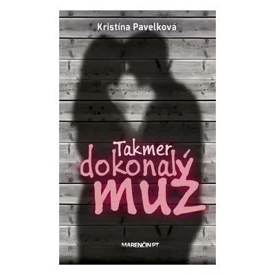 Takmer dokonalý muž - Kristína Pavelková