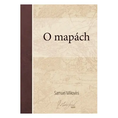 O mapách - Samuel Mikovíni