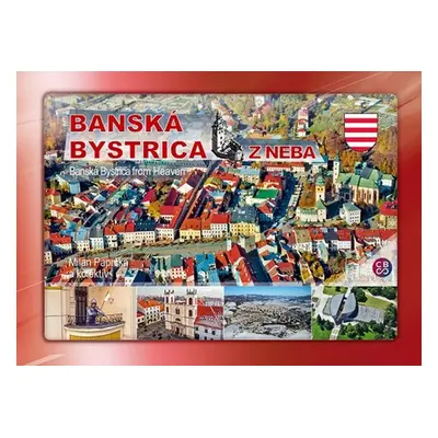 Banská Bystrica z neba - Milan Paprčka