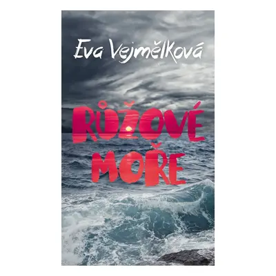 Růžové moře - Eva Vejmělková