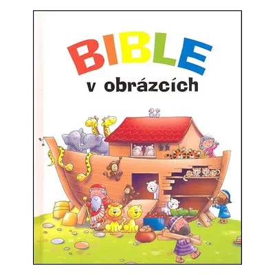 Bible v obrázcích - Juliet Davidová