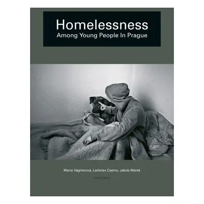 Homelessness among Young People in Prague - Marie Vágnerová