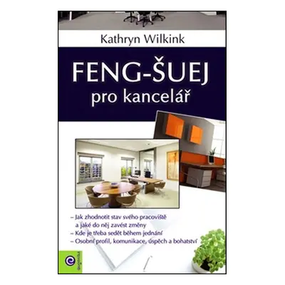 Feng-šuej pro kancelář - Kathryn Wilkink