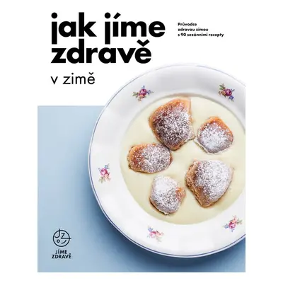 Jak jíme zdravě v zimě - kolektiv Jíme zdravě