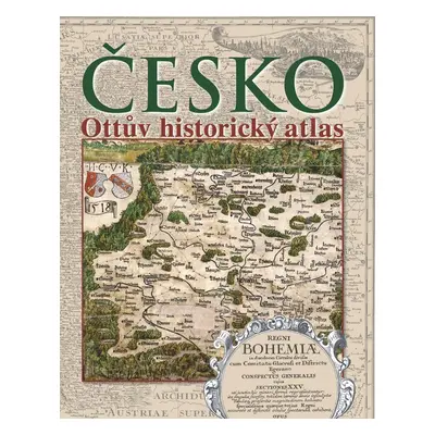 Česko Ottův historický atlas - Autor Neuveden