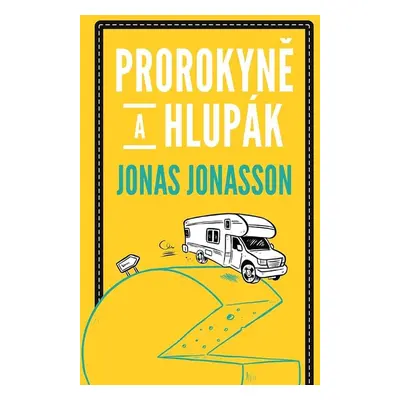 Prorokyně a hlupák - Jonas Jonasson