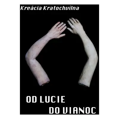 Od Lucie do Vianoc - Kreácia Kratochvílna