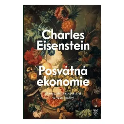 Posvátná ekonomie - Charles Eisenstein