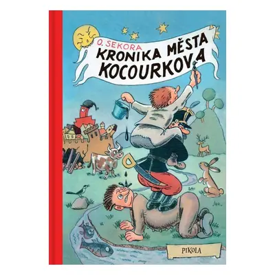 Kronika města Kocourkova - Ondřej Sekora