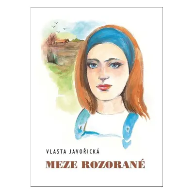 Meze rozorané - Vlasta Javořická