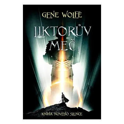 Liktorův meč - Gene Wolfe