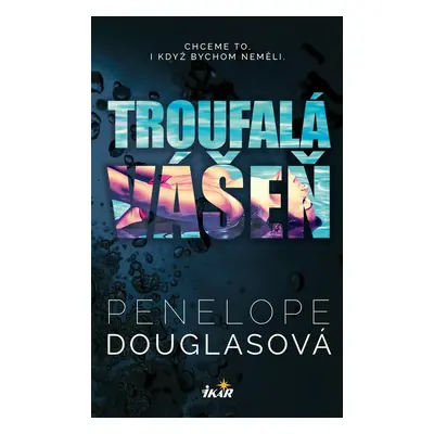 Troufalá vášeň - Penelope Douglasová