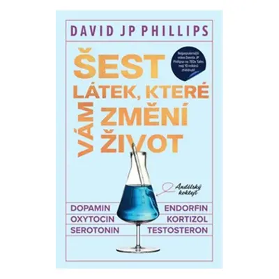 Šest látek, které vám změní život - David Phillips