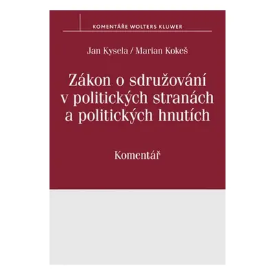 Zákon o sdružování v politických stranách a politických hnutích - Marian Kokeš