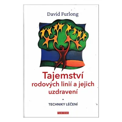 Tajemství rodových linií a jejich uzdravení - David Furlong