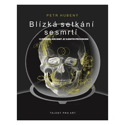 Blízká setkání se smrtí - Petr Hubený