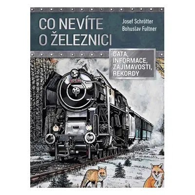 Co nevíte o železnici - Ing. Josef Schrötter