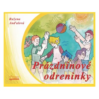 Prázdninové odreninky - Ružena Anďalová