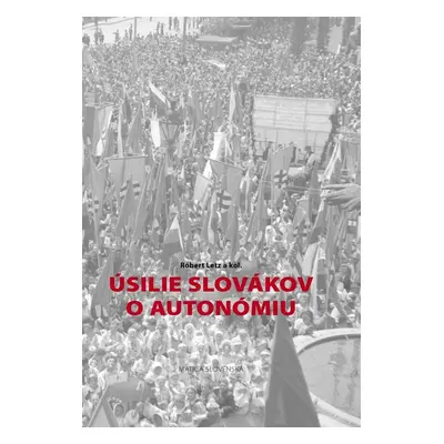 Úsilie Slovákov o autonómiu - Ján Letz