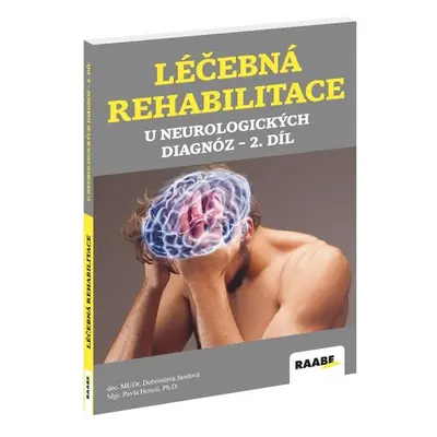 Léčebná rehabilitace u neurologických diagnóz 2. díl - Dobroslava Jandová