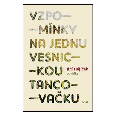 Vzpomínky na jednu vesnickou tancovačku - Jiří Hájíček