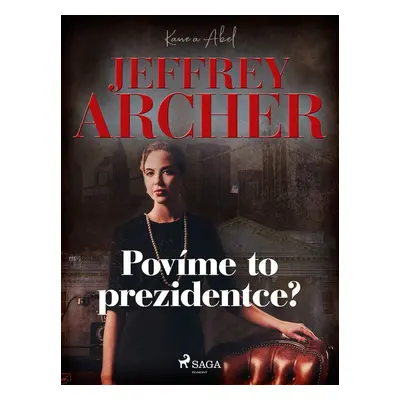 Povíme to prezidentce? - Jeffrey Archer