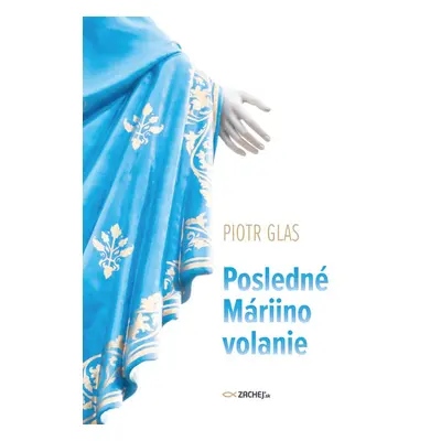 Posledné Máriino volanie - Piotr Glas