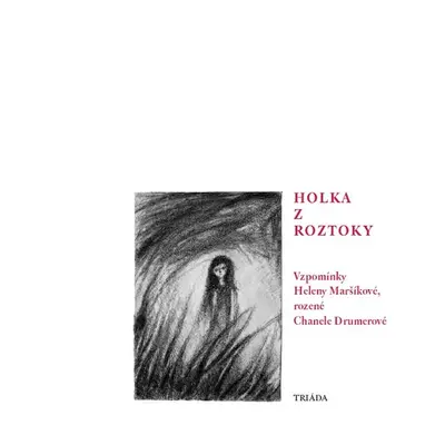 Holka z Roztoky - Helena Maršíková