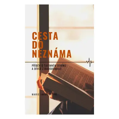 Cesta do neznáma - Marie Jakoubková