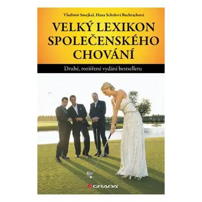 Velký lexikon společenského chování - Hana Schelová Bachrachová