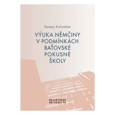 Výuka němčiny v podmínkách baťovské pokusné školy - Tereza Kolumber