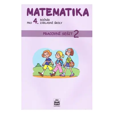 Matematika pro 4. ročník základní školy Pracovní sešit 2 - Ladislava Eiblová