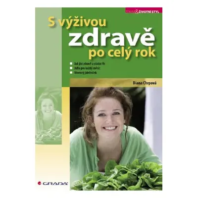 S výživou zdravě po celý rok - Diana Chrpová