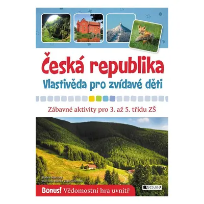 Česká republika – Vlastivěda pro zvídavé děti - Mgr. Radek Machatý