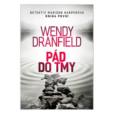 Pád do tmy - Wendy Dranfield